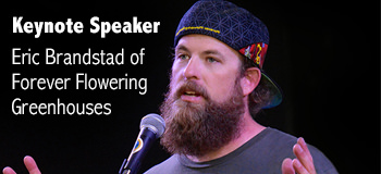 Keynote Speaker Eric Brandstad of Forever Flowering Greenhouses